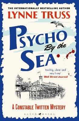 Psycho by the Sea: a pageturning laugh-out-loud English cozy mystery - Lynne Truss - cover