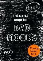 The Little Book of BAD MOODS: (A cathartic activity book) - Lotta Sonninen - cover