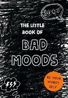 The Little Book of BAD MOODS: (A cathartic activity book)