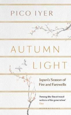 Autumn Light: Japan's Season of Fire and Farewells - Pico Iyer - cover