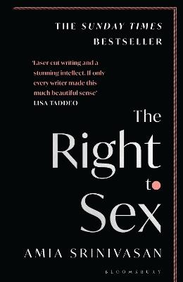 The Right to Sex: Shortlisted for the Orwell Prize 2022 - Amia Srinivasan - cover