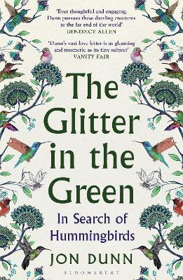 The Glitter in the Green: In Search of Hummingbirds - Jon Dunn - cover