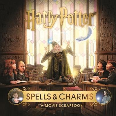 Harry Potter - Spells & Charms: A Movie Scrapbook - Warner Bros. - cover