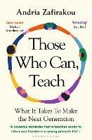 Those Who Can, Teach: What It Takes To Make the Next Generation - Andria Zafirakou - cover
