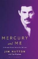 Mercury and Me: An Intimate Memoir by the Man Freddie Loved - Jim Hutton,Tim Wapshott - cover
