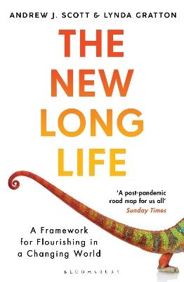 The New Long Life: A Framework for Flourishing in a Changing World - Andrew J. Scott,Lynda Gratton - cover