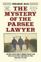 The Mystery of the Parsee Lawyer: Arthur Conan Doyle, George Edalji and the Case of the Foreigner in the English Village