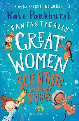 Fantastically Great Women Scientists and Their Stories - Kate Pankhurst - cover