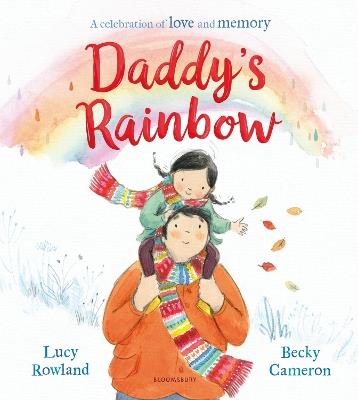 Daddy's Rainbow: A story about loss and grief - Lucy Rowland - cover