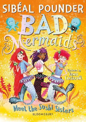 Bad Mermaids Meet the Sushi Sisters - Sibeal Pounder - cover