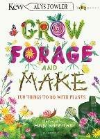 KEW: Grow, Forage and Make: Fun things to do with plants - Alys Fowler - cover