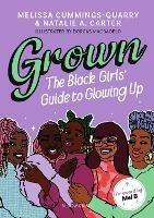 Grown: The Black Girls' Guide to Glowing Up - Melissa Cummings-Quarry,Natalie A Carter - cover