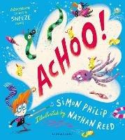 ACHOO!: A laugh-out-loud picture book about sneezing - Simon Philip - cover