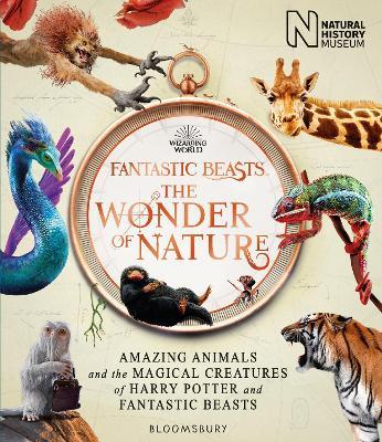 Fantastic Beasts: The Wonder of Nature: Amazing Animals and the Magical Creatures of Harry Potter and Fantastic Beasts - Natural History Museum - cover