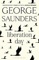 Liberation Day: From ‘the world’s best short story writer’ (The Telegraph) and winner of the Man Booker Prize