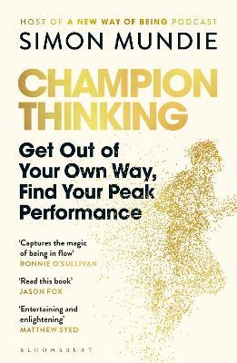 Champion Thinking: Get Out of Your Own Way, Find Your Peak Performance - Simon Mundie - cover
