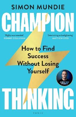Champion Thinking: How to Find Success Without Losing Yourself - Simon Mundie - cover