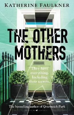 The Other Mothers: the unguessable, unputdownable new thriller from the internationally bestselling author of Greenwich Park - Katherine Faulkner - cover