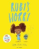 Ruby's Worry: A Big Bright Feelings Book - Tom Percival - cover
