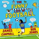 The Funny Life of Football - WINNER of The Sunday Times Children’s Sports Book of the Year 2023