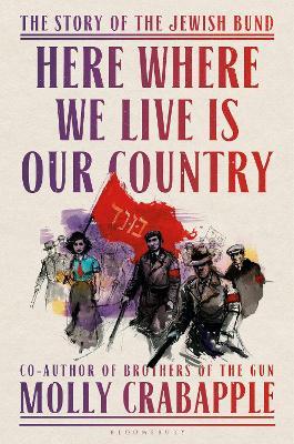 Here Where We Live Is Our Country: The instant New York Times bestseller - Molly Crabapple - cover
