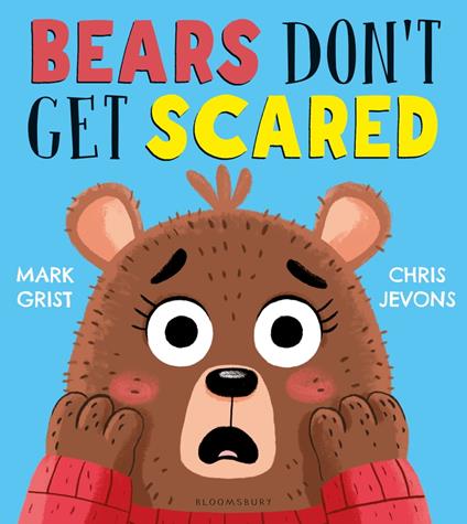 Bears Don't Get Scared - Mark Grist,Chris Jevons - ebook