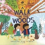 The Woodland Trust A Walk in the Woods: A Changing Seasons Story
