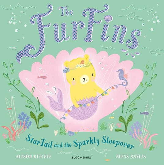 The FurFins: StarTail and the Sparkly Sleepover - Alison Ritchie,Aless Baylis - ebook