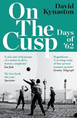 On the Cusp: Days of '62 - David Kynaston - cover