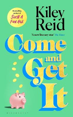 Come and Get It: One of 2024's hottest reads – chosen for Fearne Cotton's Happy Place Book Club - Kiley Reid - cover