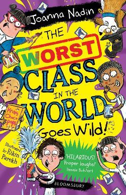 The Worst Class in the World Goes Wild! - Joanna Nadin - cover