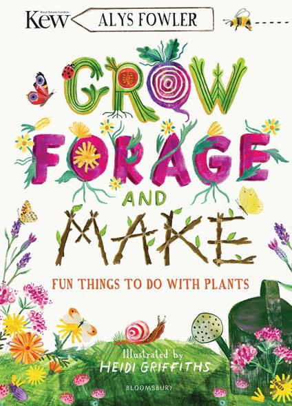 KEW: Grow, Forage and Make - Alys Fowler,Heidi Griffiths - ebook