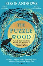 The Puzzle Wood: The mesmerising new dark tale from the author of the Sunday Times bestseller, The Leviathan