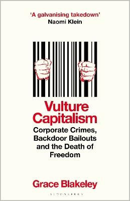 Vulture Capitalism: LONGLISTED FOR THE WOMEN'S PRIZE FOR NON-FICTION - Grace Blakeley - cover