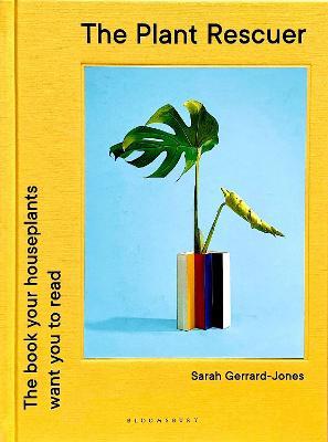 The Plant Rescuer: The book your houseplants want you to read - Sarah Gerrard-Jones - cover