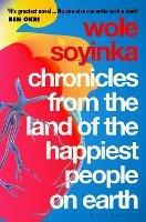 Chronicles from the Land of the Happiest People on Earth: 'Soyinka's greatest novel'