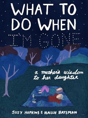What to Do When I'm Gone: A Mother's Wisdom to Her Daughter - Suzy Hopkins - cover