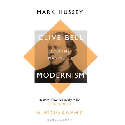Clive Bell and the Making of Modernism