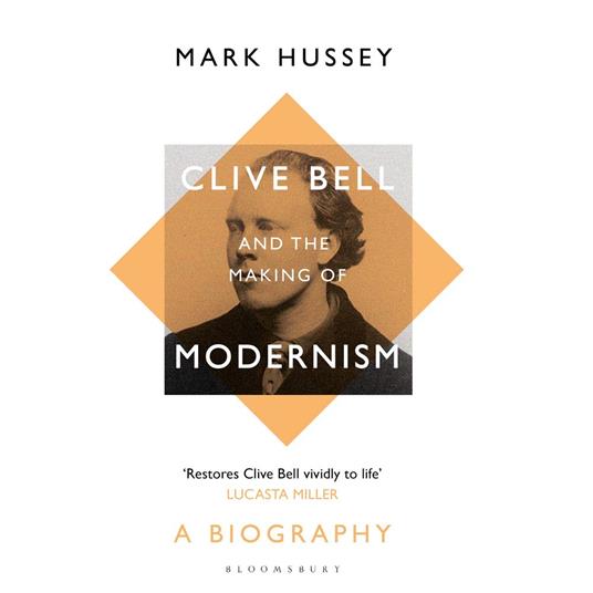 Clive Bell and the Making of Modernism