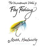 The Unreasonable Virtue of Fly Fishing