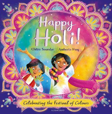 Happy Holi!: Celebrating the Festival of Colours - Chitra Soundar - cover