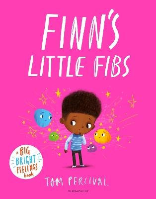 Finn's Little Fibs: A Big Bright Feelings Book - Tom Percival - cover