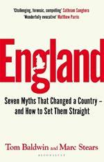 England: Seven Myths That Changed a Country – and How to Set Them Straight