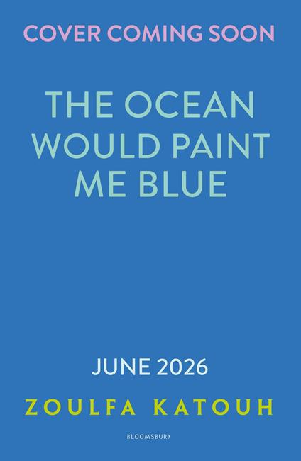 The Ocean Would Paint Me Blue - Zoulfa Katouh - ebook