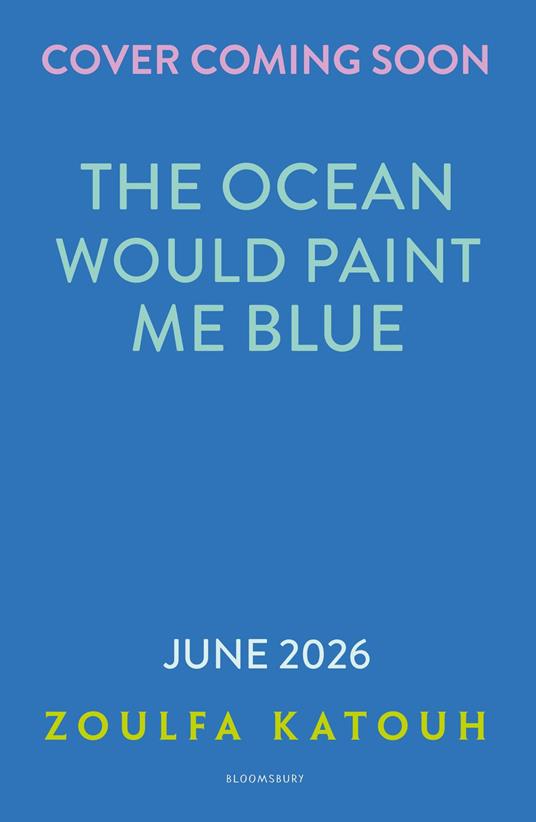 The Ocean Would Paint Me Blue - Zoulfa Katouh - ebook