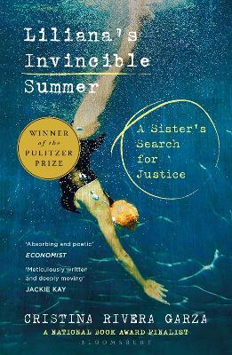 Liliana's Invincible Summer: A Sister's Search for Justice - Cristina Rivera Garza - cover