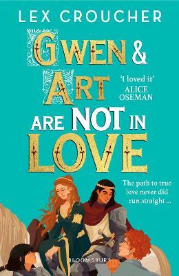 Gwen and Art Are Not in Love: ‘An outrageously entertaining take on the fake dating trope’ - Lex Croucher - cover