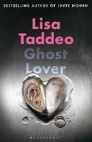 Ghost Lover: The electrifying short story collection from the author of THREE WOMEN
