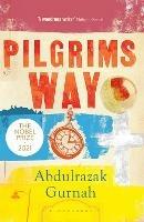Pilgrims Way: By the winner of the Nobel Prize in Literature 2021 - Abdulrazak Gurnah - cover