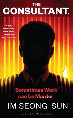 The Consultant: The darkly funny, satirical Korean thriller - Seong-sun Im - cover